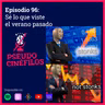 Ep.96 Sé lo que viste el verano pasado