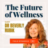 What Does a Healthy Biofield Look Like? with Dr Beverly Rubik