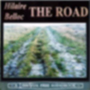 Road, The by Hilaire Belloc (1870 - 1953)