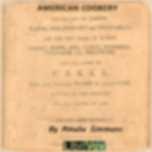 American Cookery by Amelia Simmons ( - fl.1796)