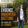 Trailer : Lost Evidence. Unanswered Questions. The Death Of Ed Cornes