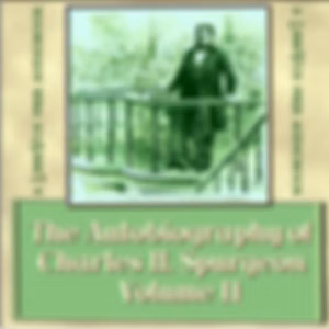 Autobiography of Charles H. Spurgeon, Volume 2, The by Charles H. Spurgeon (1834 - 1892)
