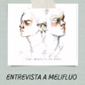 Entrevista a Melifluo