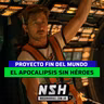 251.NSH - Proyecto fin del mundo: una mirada distinta al fin de la humanidad