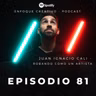 EPISODIO 81 - JUAN IGNACIO CALI - ROBANDO COMO UN ARTISTA