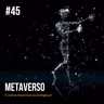 Episódio #45 - Metaverso e outras bizarrices tecnológicas!