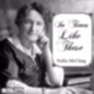 In Times Like These by Nellie McClung (1873 - 1951)