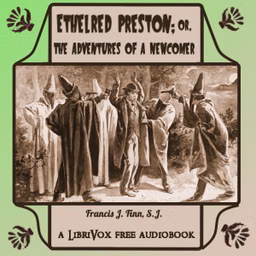 Ethelred Preston; or, The Adventures of a Newcomer