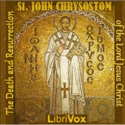 Death and Resurrection of the Lord Jesus Christ - Commentary on the Gospel of St Matthew