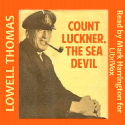 Count Luckner, The Sea Devil by Lowell Thomas (1892 - 1981)