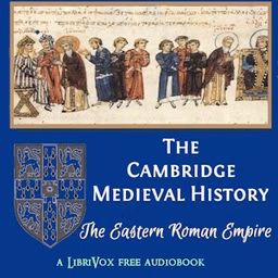 Cambridge Medieval History, Volume 04, The Eastern Roman Empire, The by Various