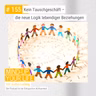 Kein Tauschgeschäft – die neue Logik lebendiger Beziehungen #155