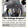 [Puntos de fuga] - "The College Dropout": Una conversación sobre las contradicciones del hip hop