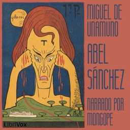 Abel Sánchez by Miguel de Unamuno (1864 - 1936)