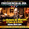 Episode 1007:  FRECUENCIA AL DÍA | 📻 La Historia de Marconi.