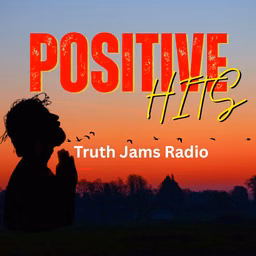 Positive Hits - Truth Jams Radio