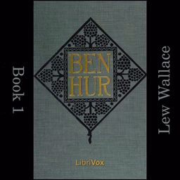 Ben-Hur: A Tale of the Christ Book 1 by  Lew Wallace (1827 - 1905)