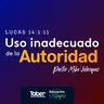 Uso Inadecuado de la Autoridad