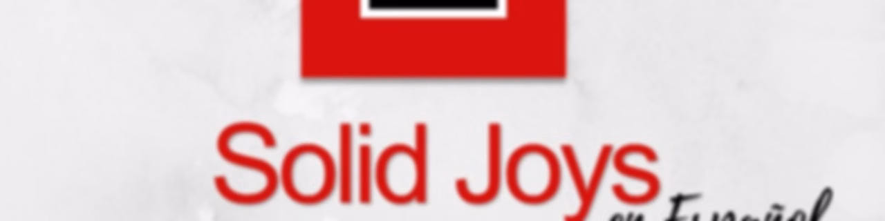 Solid Joys en Español