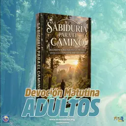 Episode 536: 15 de Agosto del 2026 - Devoción matutina para Adultos - ¨Sabiduria para el camino"