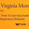 The Best Time To Get Vaccinated Against Respiratory Illnesses, This West Virginia Morning