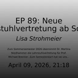 EP 89: Neue Lehrstuhlvertretung ab SoSe 2026