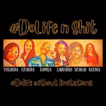 #DoLife n Shit