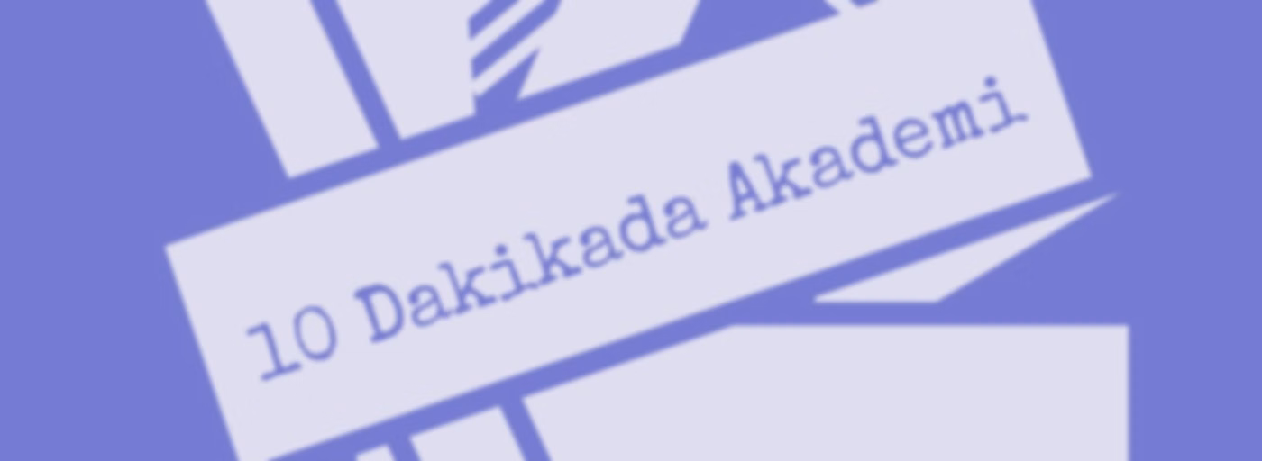 10 Dakikada Akademi