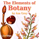 Elements of Botany, The by Asa Gray (1810 - 1888)