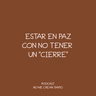 estar en paz con no tener un cierre #139